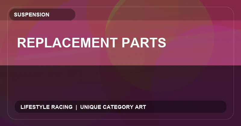 Replacement Parts